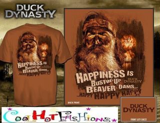 Duck Dynasty Happy Happy Happy Happiness is Bustin up Beaver Dams 