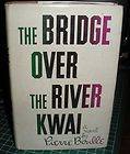 Pierre Boulle The Bridge Over The River Kwai 1954 HC DJ 1st
