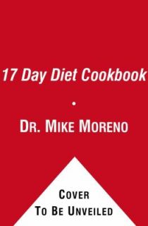 The 17 Day Diet Cookbook 80 All New Recipes for Healthy Weight Loss by 