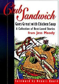 Club Sandwich Goes Well with Chicken Soup   Stories from Jess Moody by 