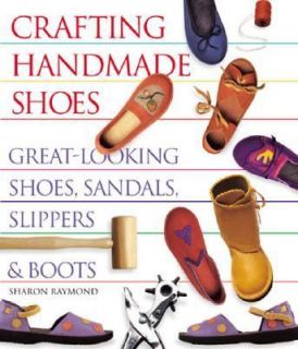  Sandals, Slippers and Boots by Sharon Raymond 2002, Paperback