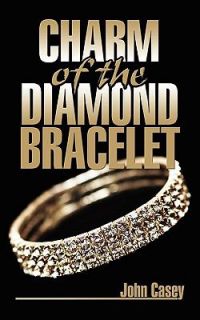 Charm of the Diamond Bracelet by John Casey 2009, Paperback
