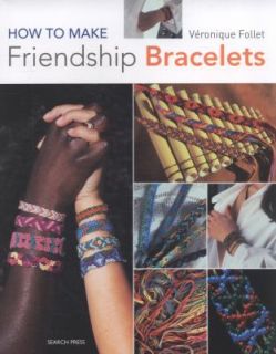 Friendship Bracelets by Veronique Follet 2010, Paperback