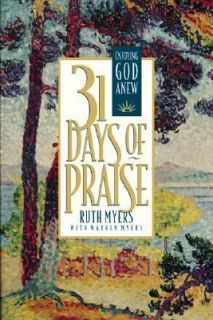 31 Days of Praise Enjoying God Anew by Ruth Myers 1998, Hardcover 