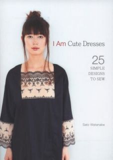 Am Cute Dresses 25 Simple Designs to Sew by Sato Watanabe 2011 