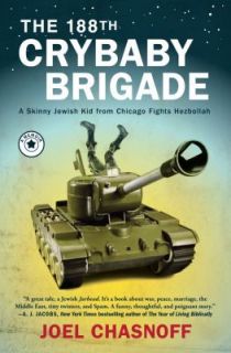 The 188th Crybaby Brigade A Skinny Jewish Kid from Chicago Fights 