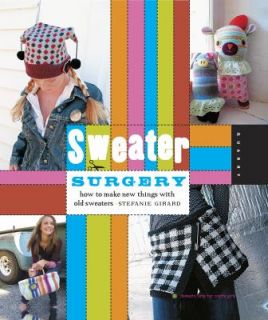   New Things with Old Sweaters by Stefanie Girard 2010, Paperback