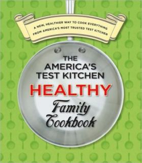 The Americas Test Kitchen Healthy Family Cookbook A New, Healthier 