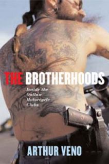 The Brotherhoods Inside the Outlaw Motorcycle Clubs by Ed Gannon and 