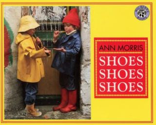 Shoes, Shoes, Shoes by Ann Morris 1998, Paperback, Reprint