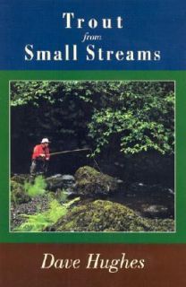 Trout from Small Streams by Dave Hughes 2004, Paperback