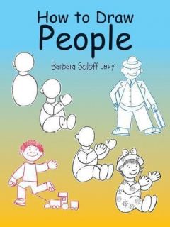 HOW TO DRAW PEOPLE   BARBARA SOLOFF LEVY (PAPERBACK) NEW