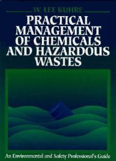 Practical Management of Chemicals and Hazardous Waste by W. Lee Kuhre 