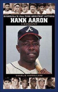 Hank Aaron A Biography by Charlie Vascellaro 2005, Hardcover