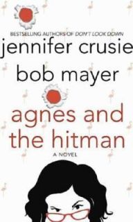 Agnes and the Hitman by Jennifer Crusie and Bob Mayer 2007, Hardcover 