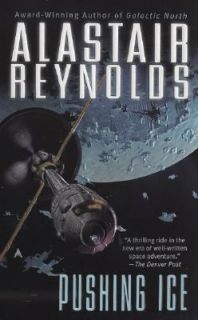 Pushing Ice by Alastair Reynolds 2007, Paperback