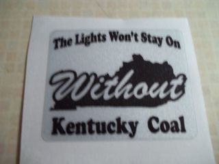KY THE LIGHTS WONT STAY ON COAL MINING STICKER