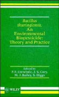 Bacillus thuringiensis, An Environmental Biopesticide Theory and 