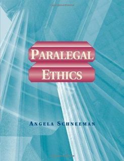 Paralegals Ethics (Paralegal Series) Angela Schneeman