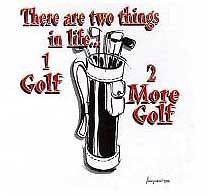 Golf T Shirt There Are 2 Things In Life 1 Golf & 2 More Golf Tee