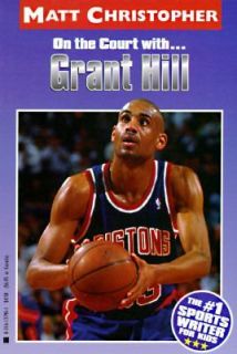 Grant Hill On the Court With  (Matt Christopher Sports Biographies 