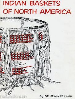 North American Indian Baskets Basketry – Types Techniques Tribes 