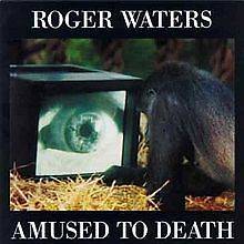 Roger Waters   Amused to Death in Records