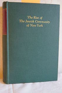 The Rise of The Jewish Community 0f New York, 1654 1860, by Grinstein 