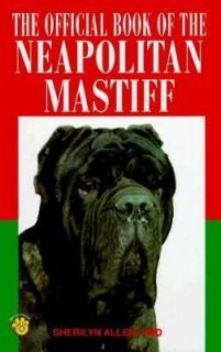   Official Book of the Neapolitan Mastiff Sherilyn Allen   Hardcover