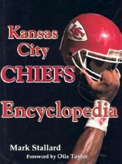 Kansas City Chiefs Encyclopedia by Mark Stallard 2002, Hardcover 