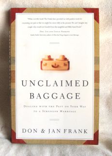   Baggage  Dealing with the Past on Your Way to a Stronger Marriage