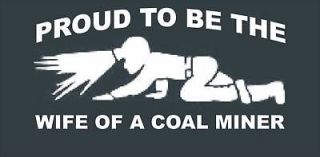 Proud to be the WIFE of a Coal Miner Mine 4x8 Decal Mining Sticker
