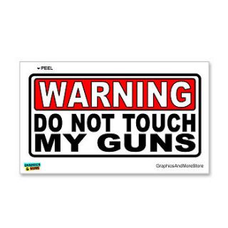 Warning Do Not Touch My Guns   Funny Sign   Window Wall Sticker
