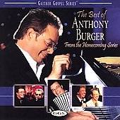 The Best of Anthony Burger From the Homecoming Series by Anthony 