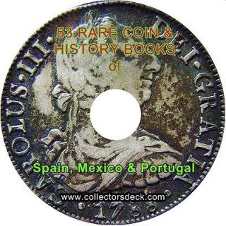 53 RARE SPANISH, PORTUGUESE, MEXICO COINS & HISTORY BOOKS on DVD