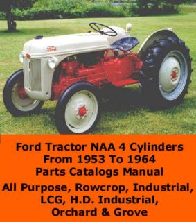 FORD TRACTOR NAA PARTS CATALOG MANUAL 4 CYLINDERS LCG, H.D Orchard 