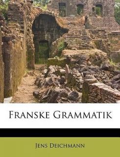 Franske Grammatik by Deichmann, Jens [Paperback]