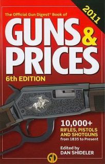   Gun Digest Book of Guns & Prices 2011 Values Guide Firearms Reference
