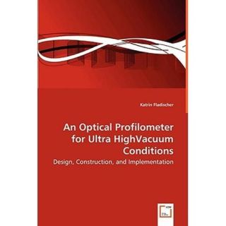   Profilometer for Ultra Highvacuum Conditions   Design, Constructi
