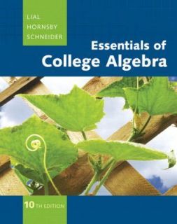 Essentials of College Algebra (10th Edition) (The Lial/Hornsby/S 