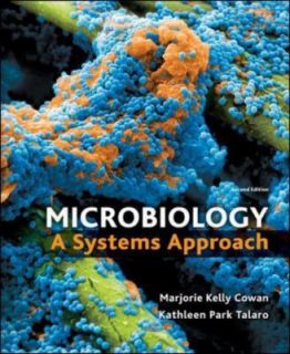 Microbiology  A Systems Approach by Kathleen Park Talaro and Marjorie 
