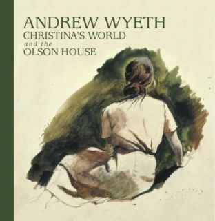 Andrew Wyeth, Christinas World, and the Olson House by Otoyo Nakamura 