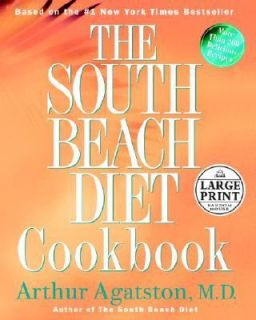 The South Beach Diet Cookbook by Arthur Agatston 2004, Hardcover 