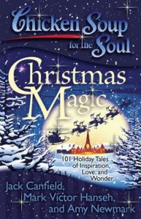 Chicken Soup for the Soul   Christmas Magic 101 Holiday Tales of 