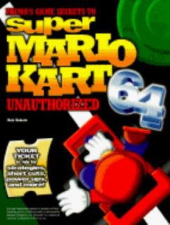 Super Mario Kart 64 Unauthorized Game Secrets by PCS Staff 1997 
