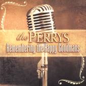 Remembering the Happy Goodmans by Perrys The CD, Nov 2005, Daywind 