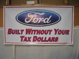   WITHOUT YOUR TAX DOLLARS Banner Flag SIGN F 150 Mustang Gargage 7day