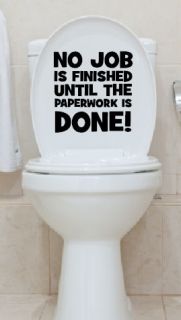 Toilet Seat Stickers Decal 12 Colour Choices Quote No Job Is Over Till 