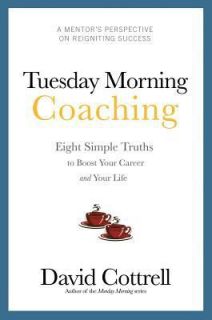 Tuesday Morning Coaching  Eight Simple Truths to Boost Your Career 
