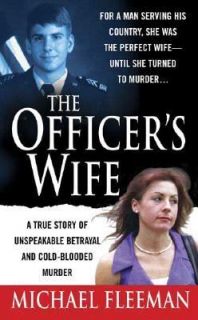Wife A True Story of Unspeakable Betrayal and Cold Blooded Murder 